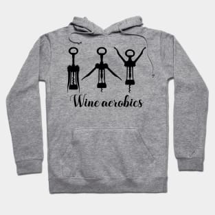 Wine aerobics Hoodie